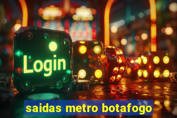 saidas metro botafogo